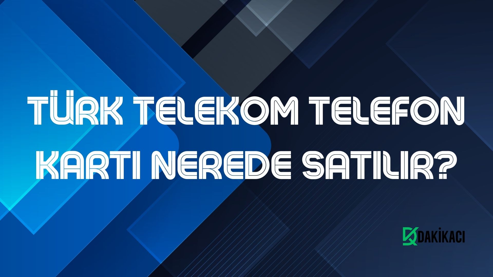 TÜRK TELEKOM TELEFON KARTI NEREDE SATILIR